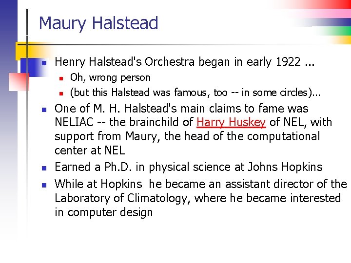 Maury Halstead n Henry Halstead's Orchestra began in early 1922. . . n n