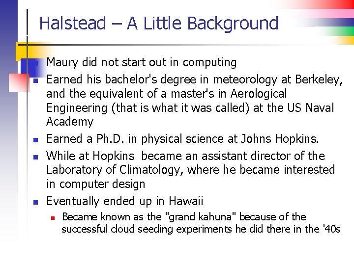 Halstead – A Little Background n n n Maury did not start out in
