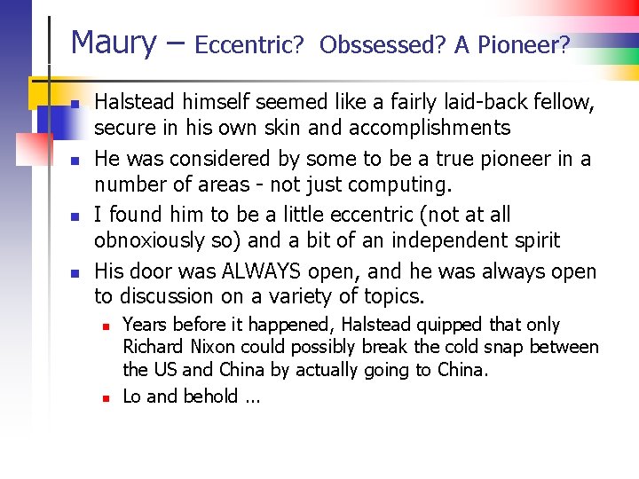 Maury – Eccentric? Obssessed? A Pioneer? n n Halstead himself seemed like a fairly