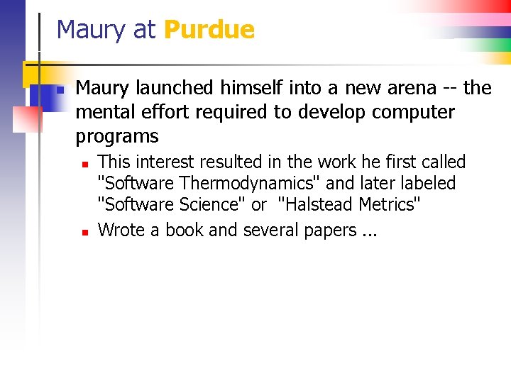 Maury at Purdue n Maury launched himself into a new arena -- the mental