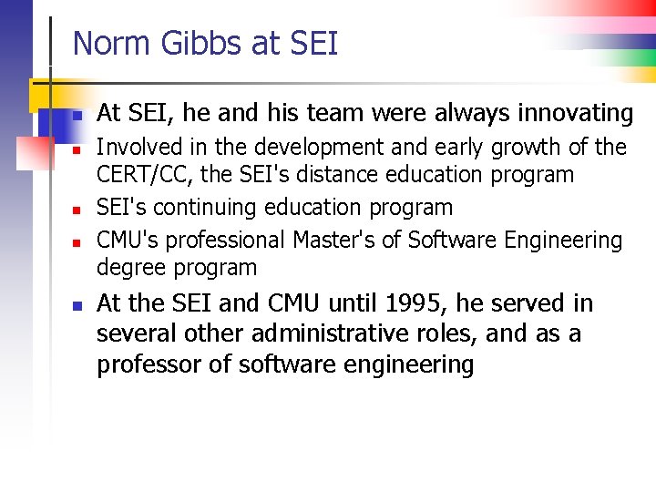 Norm Gibbs at SEI n n n At SEI, he and his team were