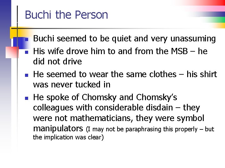 Buchi the Person n n Buchi seemed to be quiet and very unassuming His