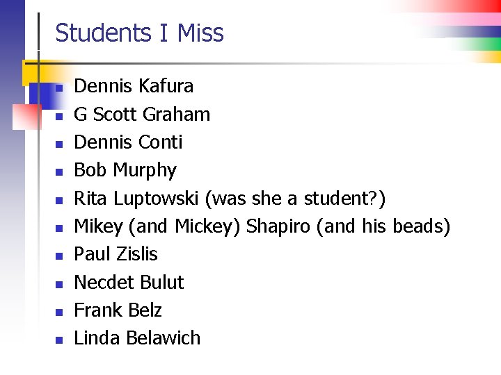Students I Miss n n n n n Dennis Kafura G Scott Graham Dennis