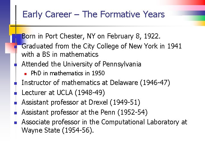 Early Career – The Formative Years n n n Born in Port Chester, NY