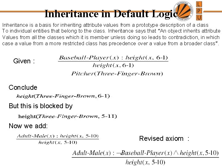 Inheritance in Default Logic Inheritance is a basis for inheriting attribute values from a