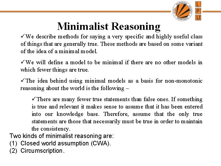 Minimalist Reasoning üWe describe methods for saying a very specific and highly useful class