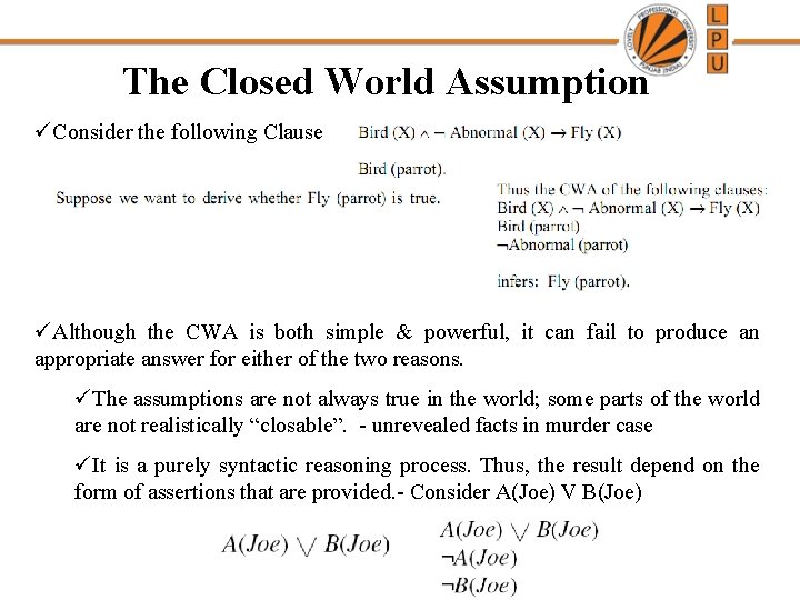 The Closed World Assumption üConsider the following Clause üAlthough the CWA is both simple