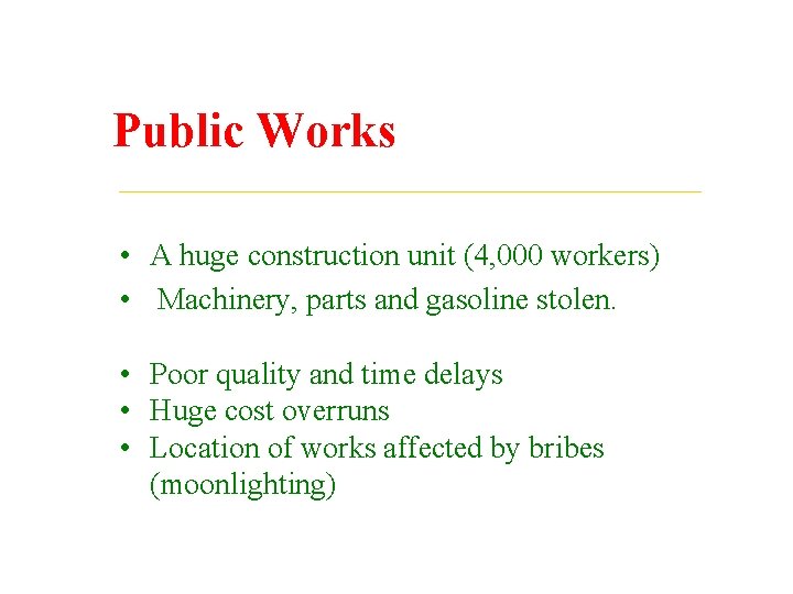 Public Works • A huge construction unit (4, 000 workers) • Machinery, parts and