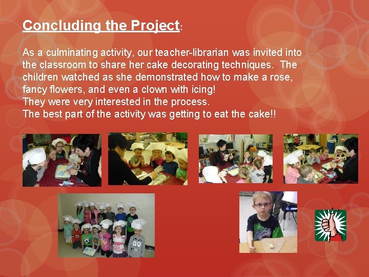 Concluding the Project: As a culminating activity, our teacher-librarian was invited into the classroom