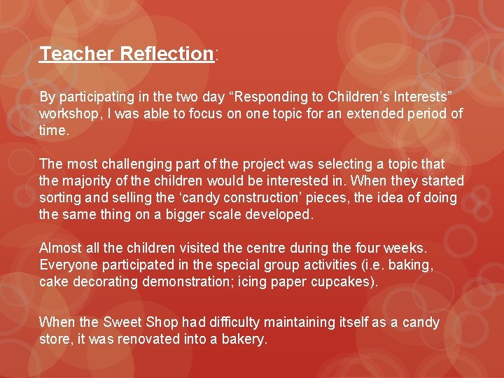 Teacher Reflection: By participating in the two day “Responding to Children’s Interests” workshop, I