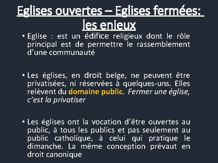 Eglises ouvertes – Eglises fermées: les enjeux • Eglise : est un édifice religieux