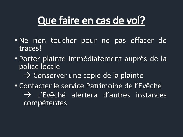 Que faire en cas de vol? • Ne rien toucher pour ne pas effacer