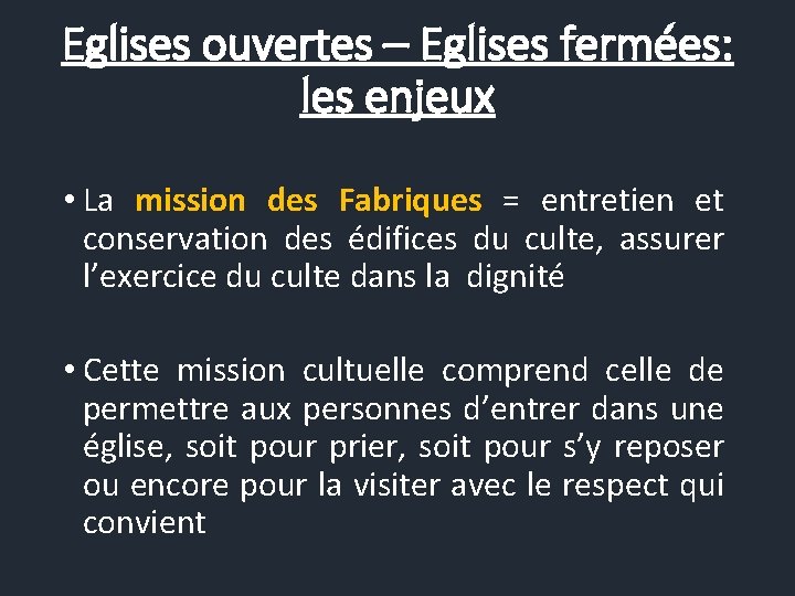 Eglises ouvertes – Eglises fermées: les enjeux • La mission des Fabriques = entretien