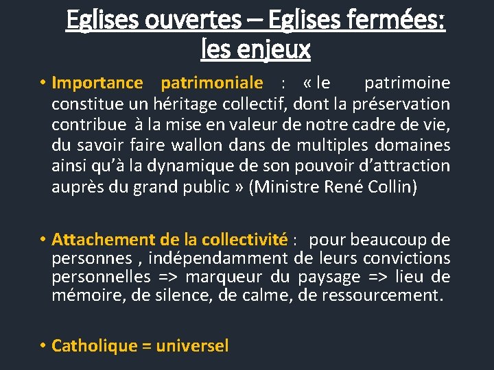 Eglises ouvertes – Eglises fermées: les enjeux • Importance patrimoniale : « le patrimoine