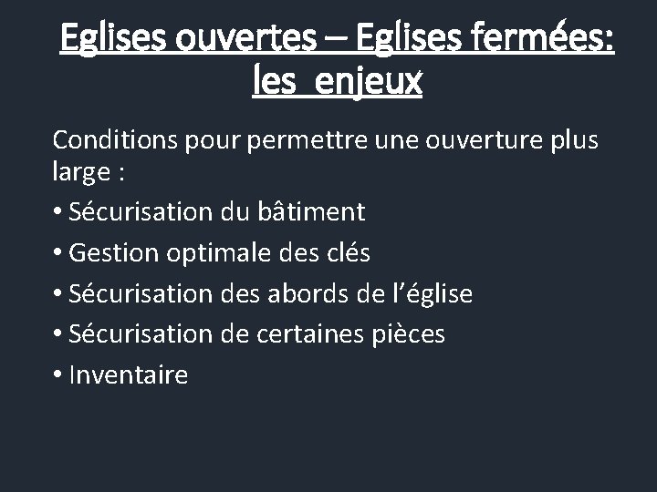 Eglises ouvertes – Eglises fermées: les enjeux Conditions pour permettre une ouverture plus large