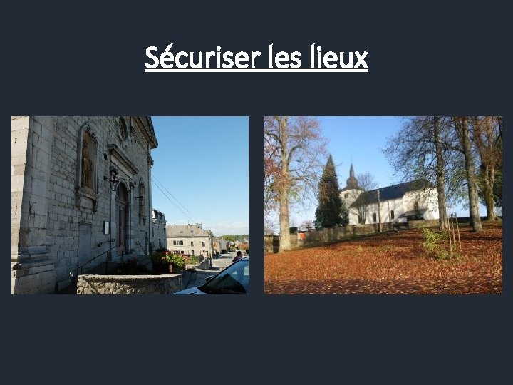 Sécuriser les lieux 