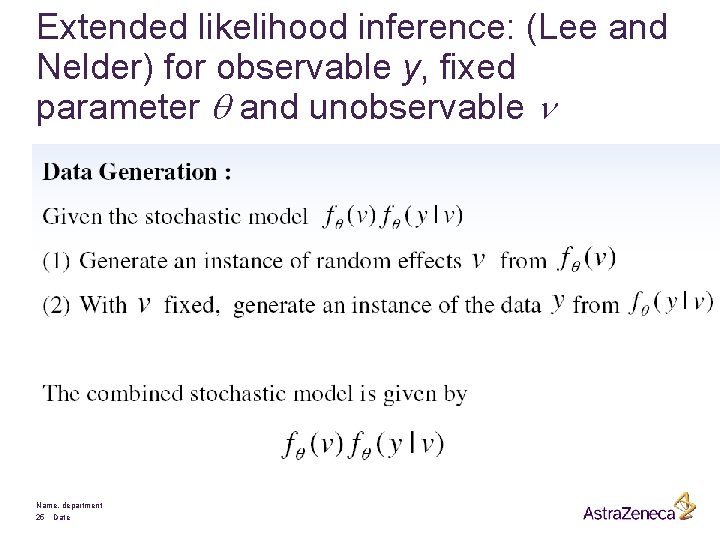 Extended likelihood inference: (Lee and Nelder) for observable y, fixed parameter q and unobservable
