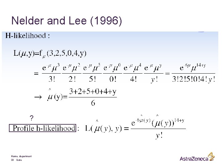 Nelder and Lee (1996) ? Name, department 33 Date 