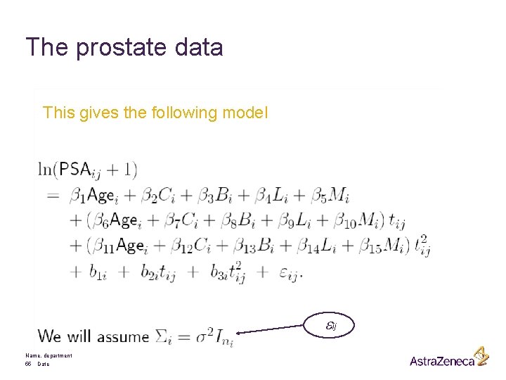 The prostate data This gives the following model eij Name, department 55 Date 