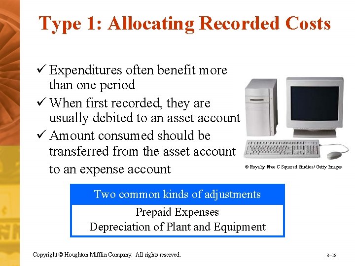 Type 1: Allocating Recorded Costs ü Expenditures often benefit more than one period ü