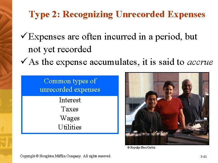 Type 2: Recognizing Unrecorded Expenses ü Expenses are often incurred in a period, but