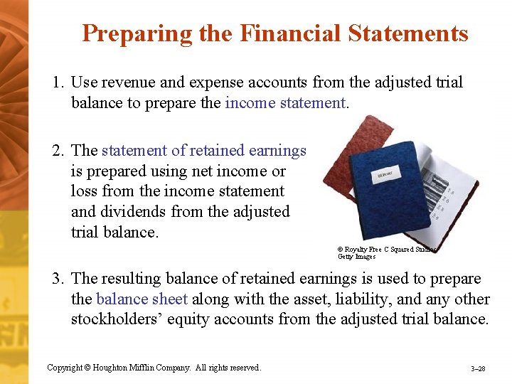 Preparing the Financial Statements 1. Use revenue and expense accounts from the adjusted trial