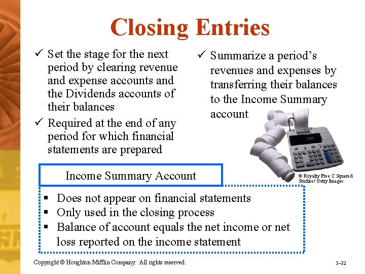 Closing Entries ü Set the stage for the next period by clearing revenue and