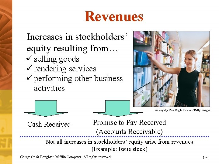 Revenues Increases in stockholders’ equity resulting from… ü selling goods ü rendering services ü