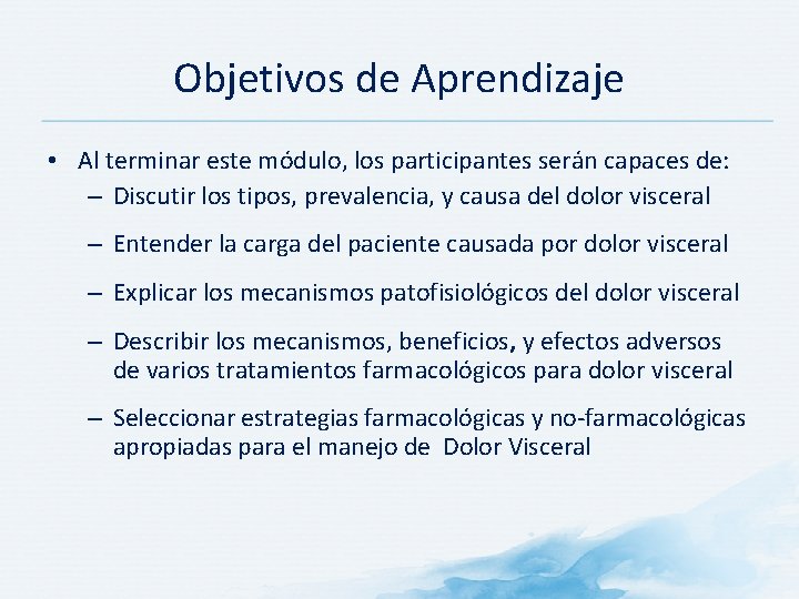 Objetivos de Aprendizaje • Al terminar este módulo, los participantes serán capaces de: –