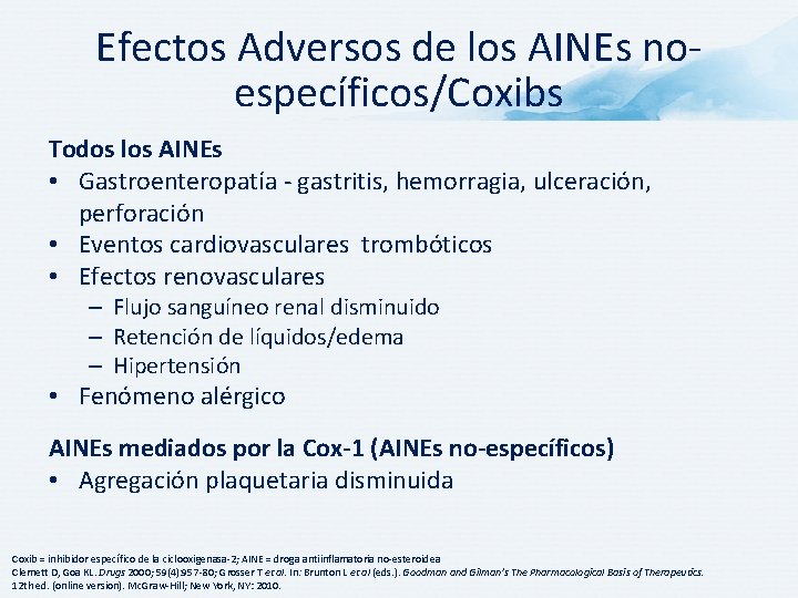 Efectos Adversos de los AINEs noespecíficos/Coxibs Todos los AINEs • Gastroenteropatía - gastritis, hemorragia,