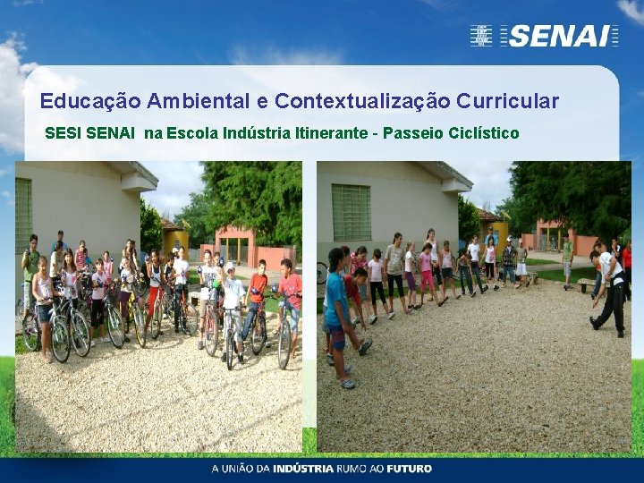 Educação Ambiental e Contextualização Curricular SESI SENAI na Escola Indústria Itinerante - Passeio Ciclístico