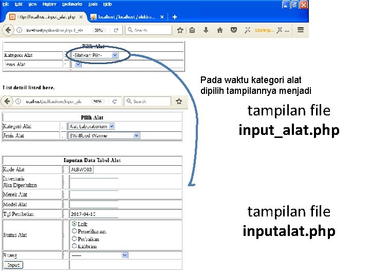 Pada waktu kategori alat dipilih tampilannya menjadi tampilan file input_alat. php tampilan file inputalat.