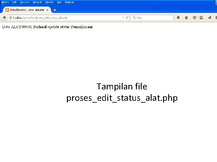 Tampilan file proses_edit_status_alat. php 