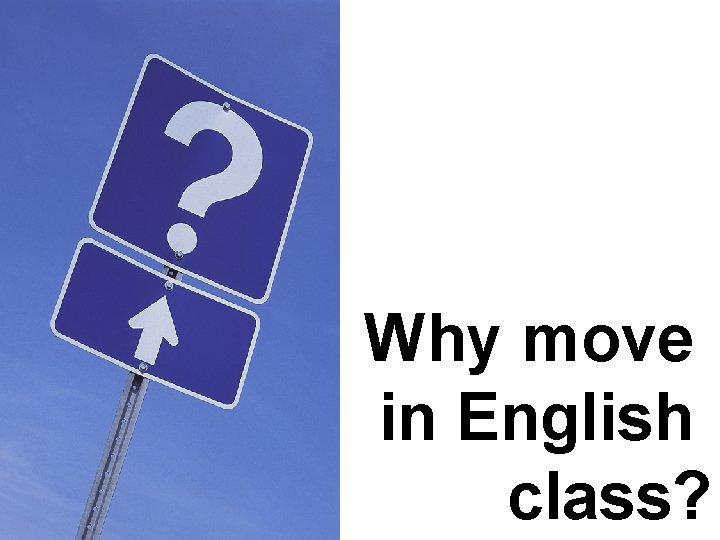 Why move in English class? 