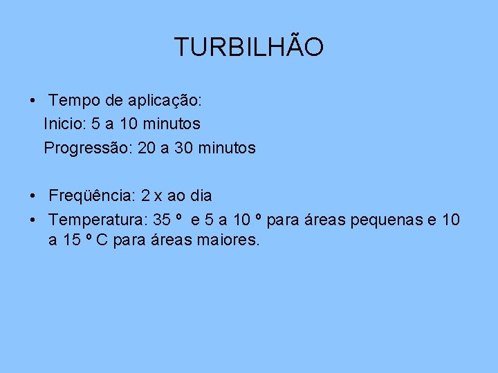 TURBILHÃO • Tempo de aplicação: Inicio: 5 a 10 minutos Progressão: 20 a 30