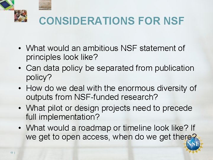 CONSIDERATIONS FOR NSF • What would an ambitious NSF statement of principles look like?