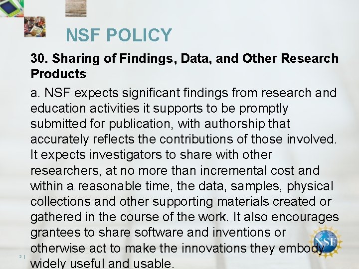 NSF POLICY 2 | 30. Sharing of Findings, Data, and Other Research Products a.