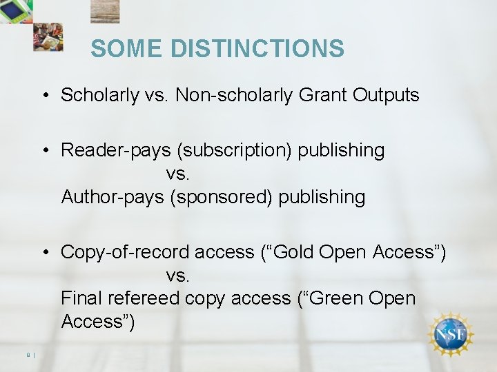 SOME DISTINCTIONS • Scholarly vs. Non-scholarly Grant Outputs • Reader-pays (subscription) publishing vs. Author-pays