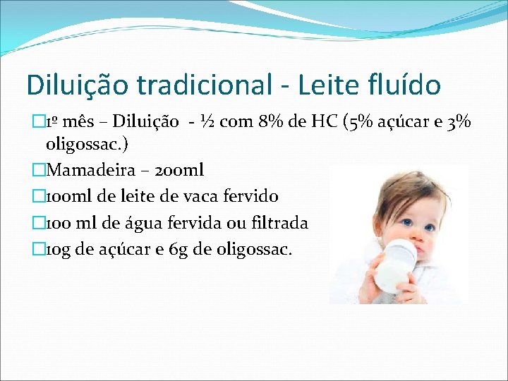 Diluição tradicional - Leite fluído � 1º mês – Diluição - ½ com 8%