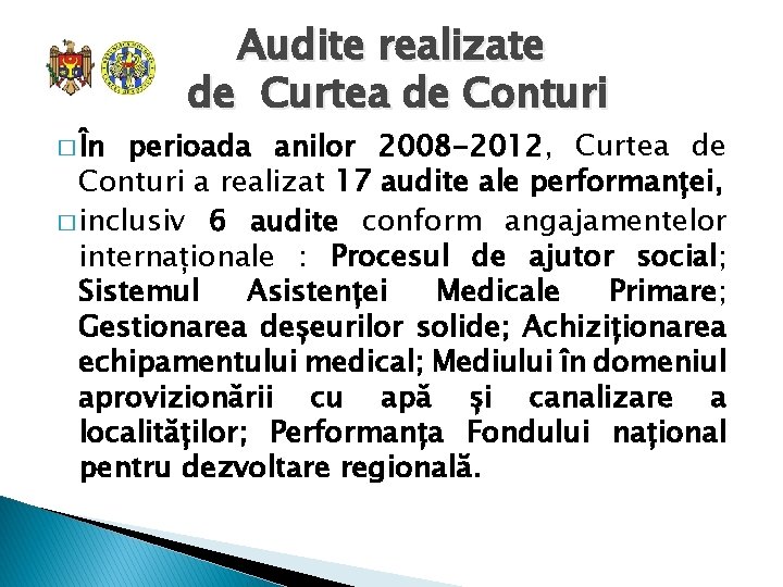 � În Audite realizate de Curtea de Conturi perioada anilor 2008 -2012, Curtea de