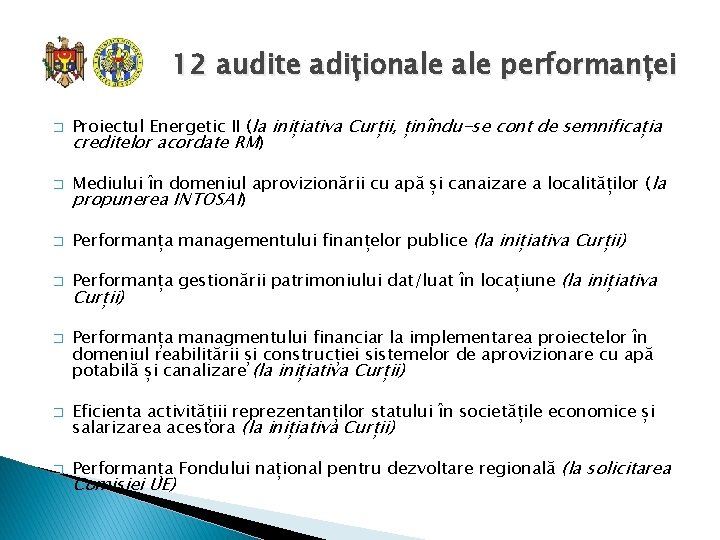 12 audite adiționale performanței � � Proiectul Energetic II (la inițiativa Curții, ținîndu-se cont