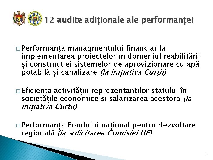 12 audite adiționale performanței � Performanța managmentului financiar la implementarea proiectelor în domeniul reabilitării
