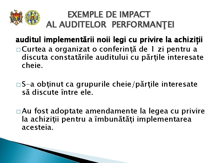 EXEMPLE DE IMPACT AL AUDITELOR PERFORMANŢEI auditul implementării noii legi cu privire la achiziții