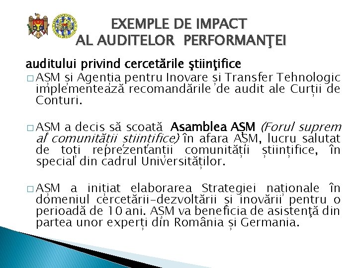 EXEMPLE DE IMPACT AL AUDITELOR PERFORMANŢEI auditului privind cercetările ştiinţifice � AȘM și Agenția