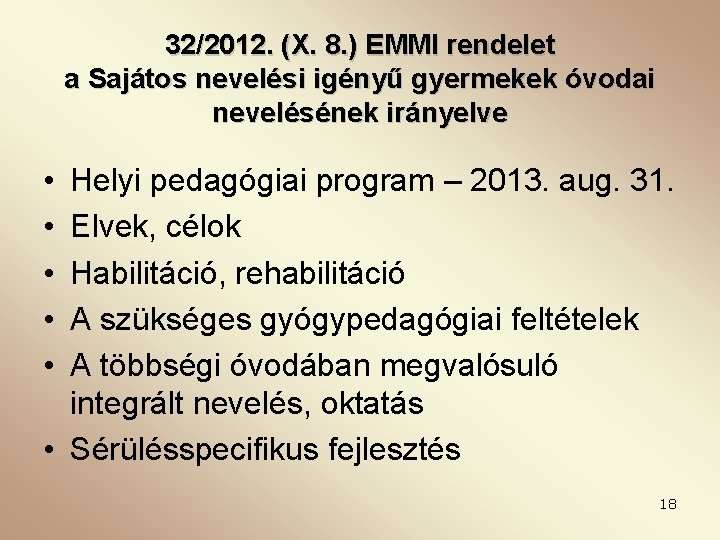 32/2012. (X. 8. ) EMMI rendelet a Sajátos nevelési igényű gyermekek óvodai nevelésének irányelve
