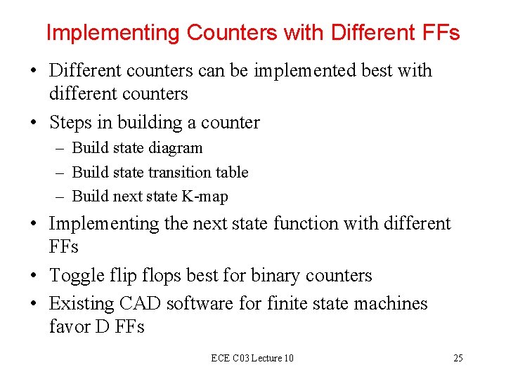 Implementing Counters with Different FFs • Different counters can be implemented best with different