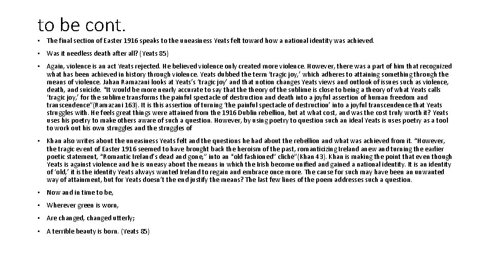 to be cont. • The final section of Easter 1916 speaks to the uneasiness