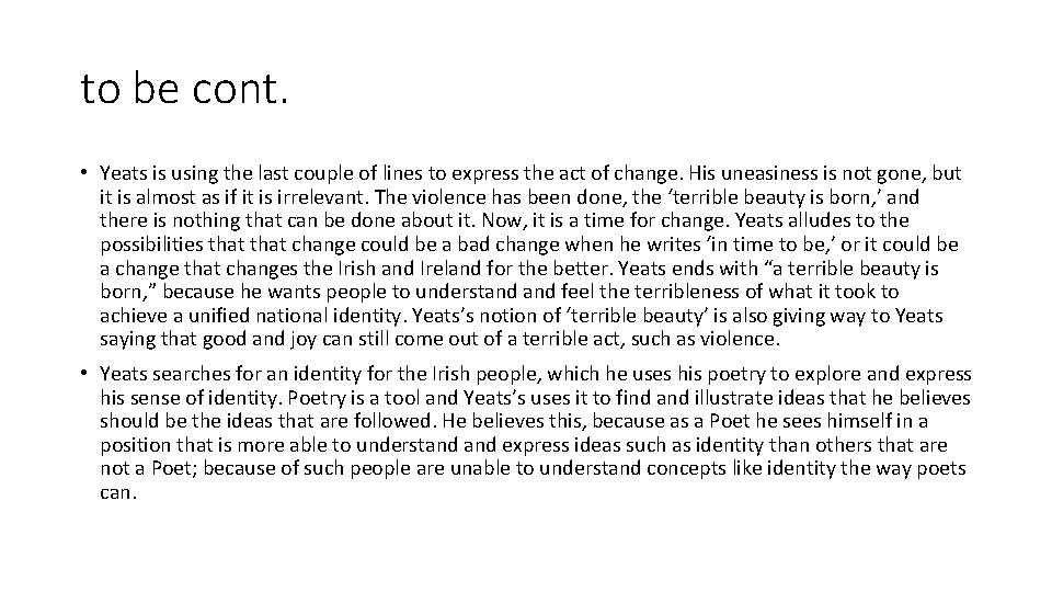 to be cont. • Yeats is using the last couple of lines to express