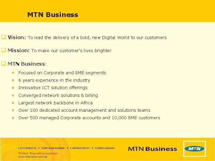 MTN Business q Vision: To lead the delivery of a bold, new Digital World