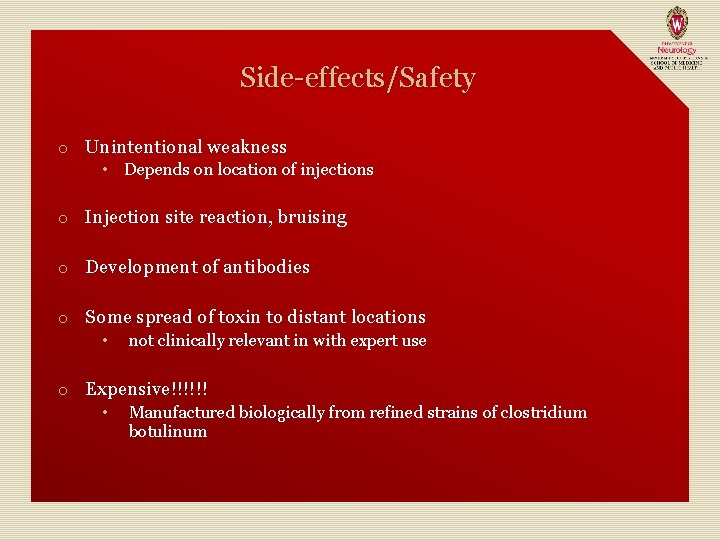 Side-effects/Safety o Unintentional weakness • Depends on location of injections o Injection site reaction,